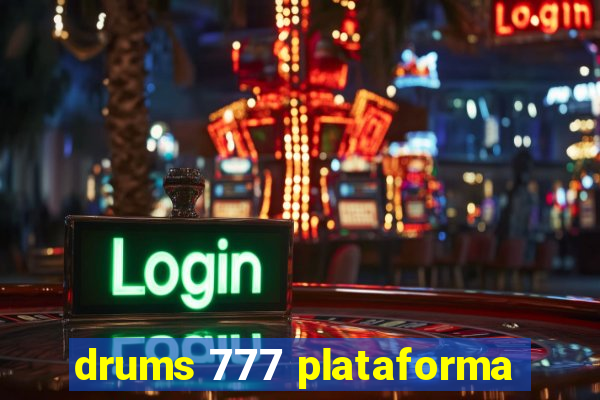 drums 777 plataforma